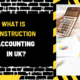 What is Construction Accounting in Uk