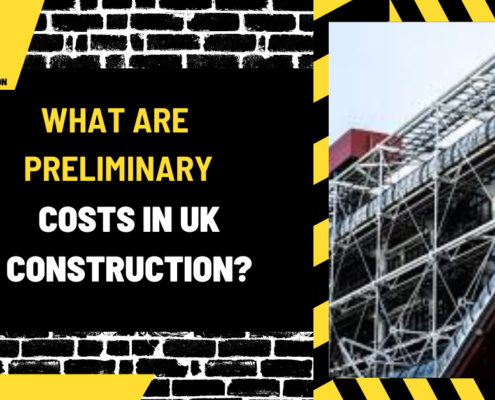 What Are Preliminary Costs in UK Construction? A Detailed Overview