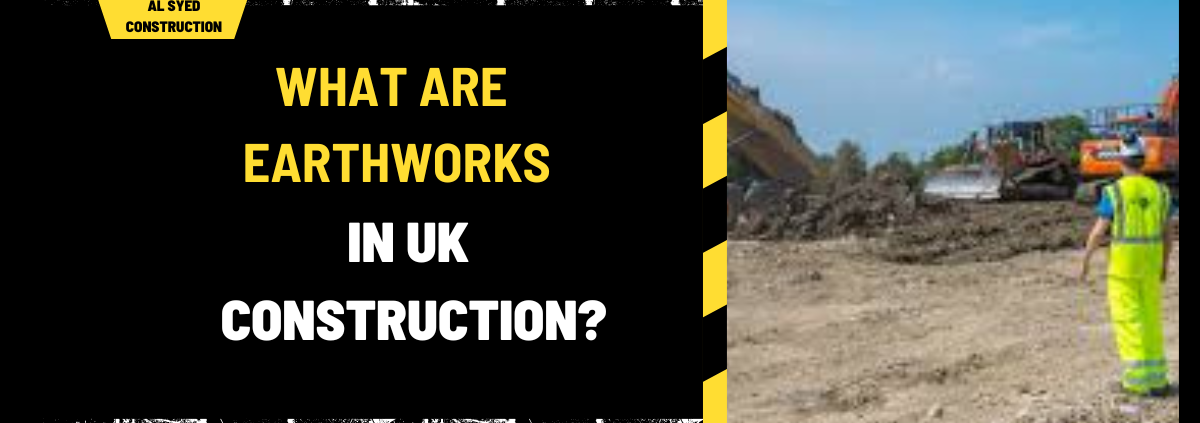 What Are Earthworks in UK Construction? A Detailed Overview