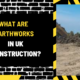 What Are Earthworks in UK Construction? A Detailed Overview