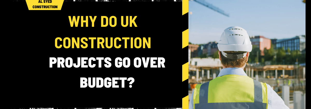 Why Do UK Construction Projects Go Over Budget