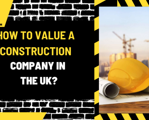 How to Value a Construction Company in the UK