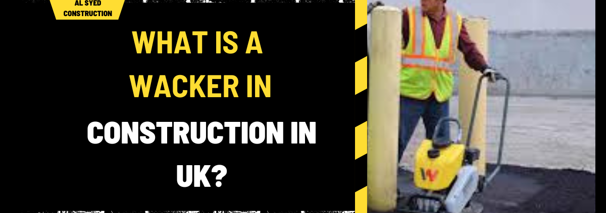 What is a Wacker in Construction in Uk