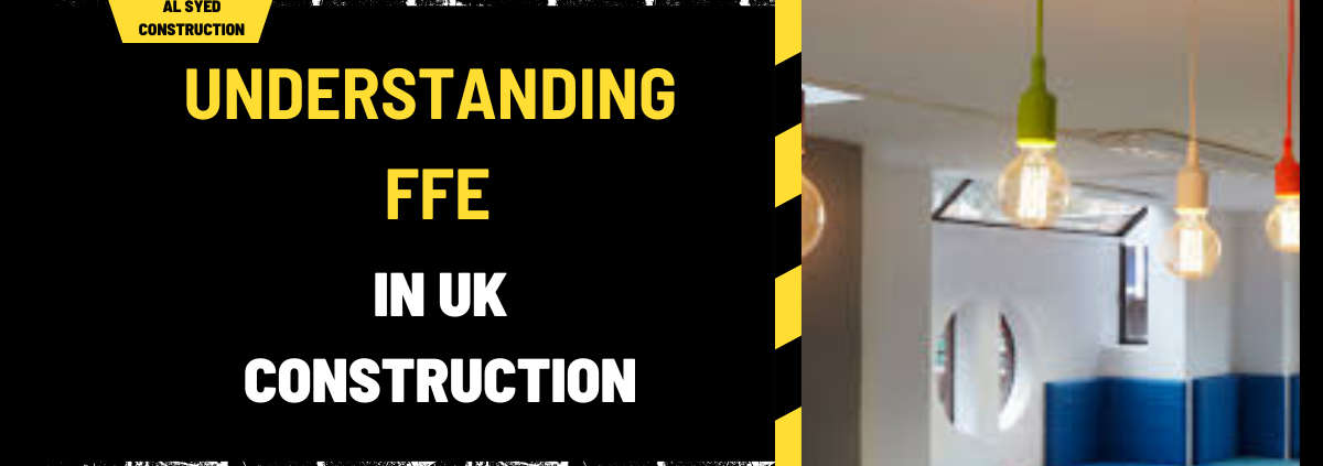 Understanding FFE in UK Construction: A Comprehensive Guide