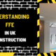 Understanding FFE in UK Construction: A Comprehensive Guide