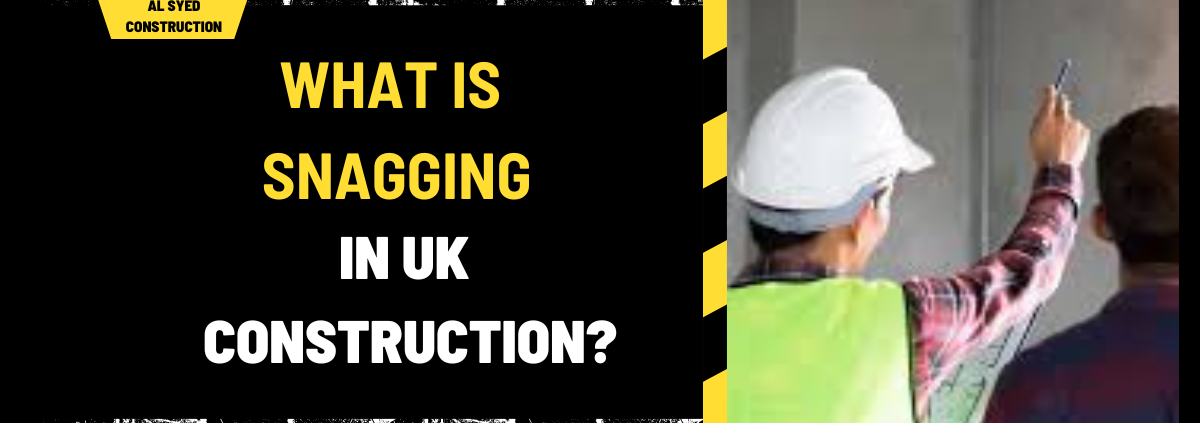 What is Snagging in UK Construction