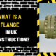 What is a Flange in UK Construction