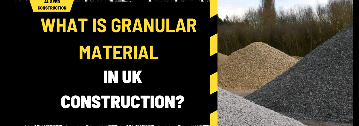 What is Granular Material in UK Construction