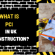 What is PCI in UK Construction? A Comprehensive Overview