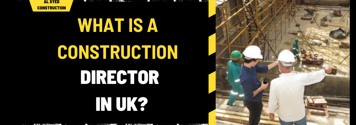 What is a Construction Director in UK? An In-Depth Exploration