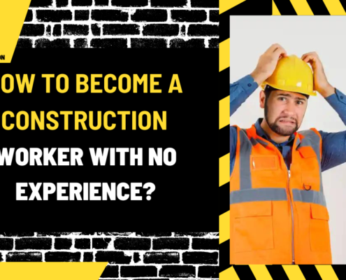 How to Become a Construction Worker with No Experience