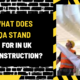 What Does QA Stand for in UK Construction