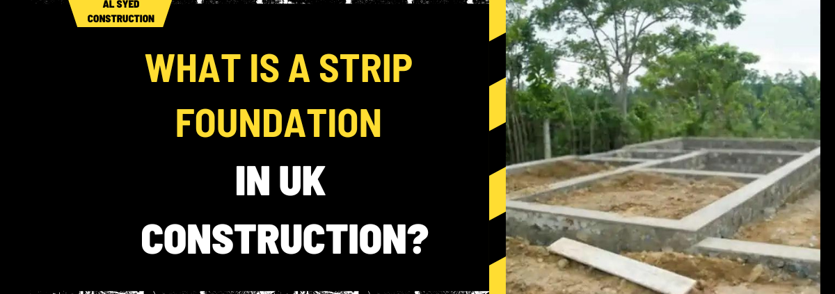 What is a Strip Foundation in UK Construction