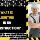 What is Jointing in UK Construction