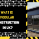 What is Modular Construction in UK