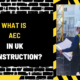 What is AEC in UK Construction