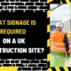 What Signage is Required on a UK Construction Site