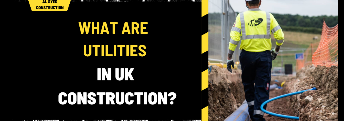 What Are Utilities in UK Construction