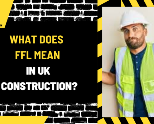 What Does FFL Mean in UK Construction