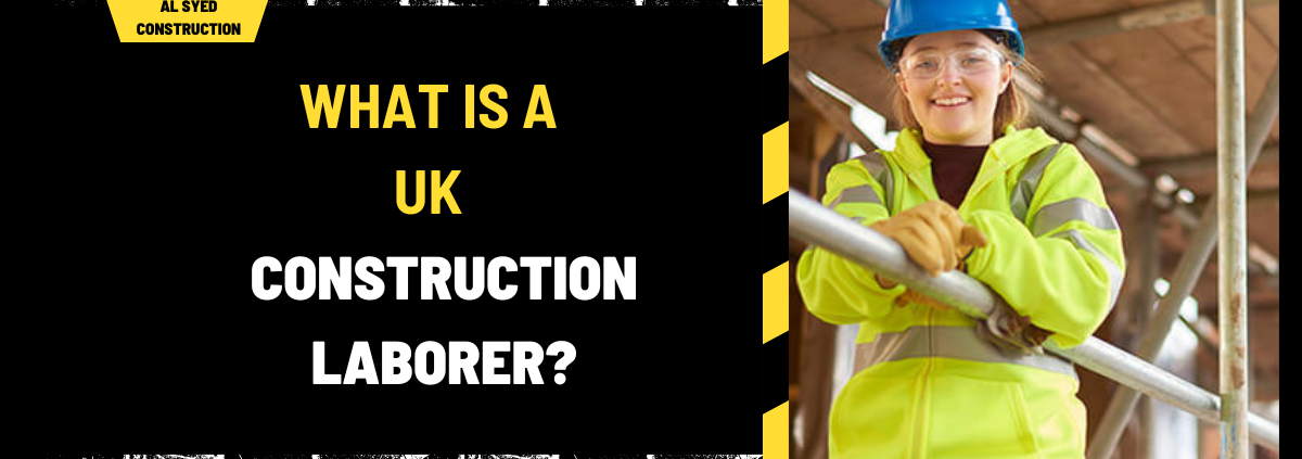 What is a UK Construction Laborer