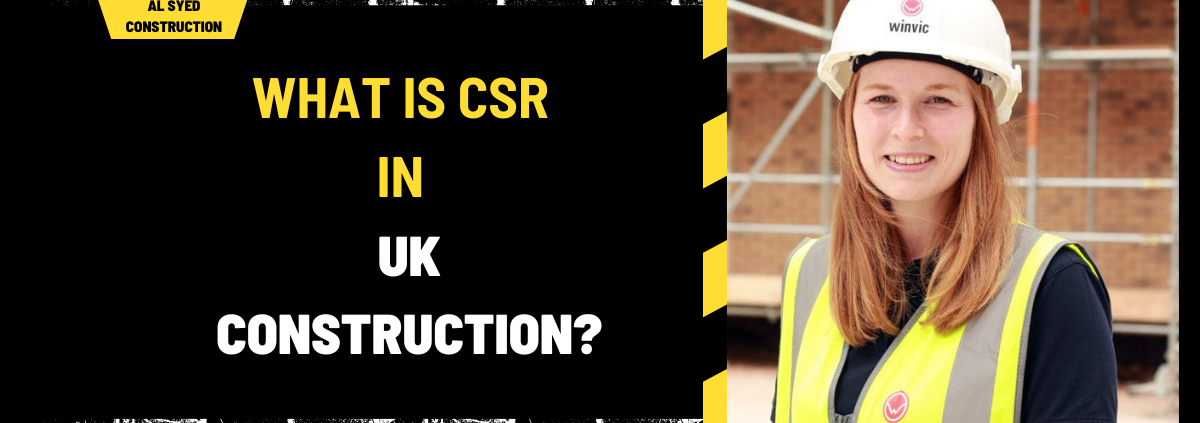 What is CSR in UK Construction