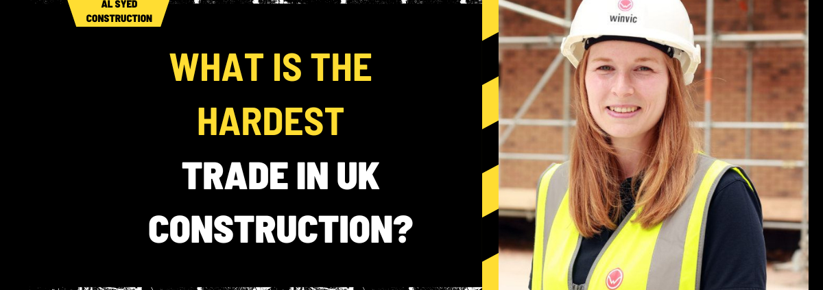 What is the Hardest Trade in UK Construction