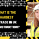 What is the Hardest Trade in UK Construction