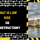 What is Low Rise UK Construction