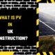 What is PV in UK Construction