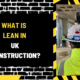 What is Lean in UK Construction