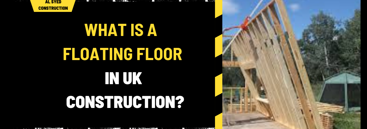 What is a Floating Floor in UK Construction