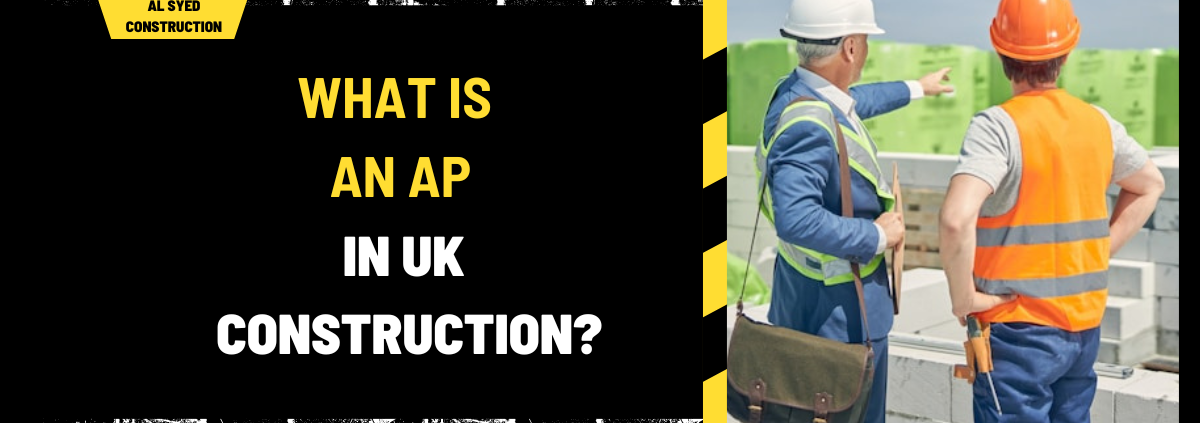 What is an AP in UK Construction