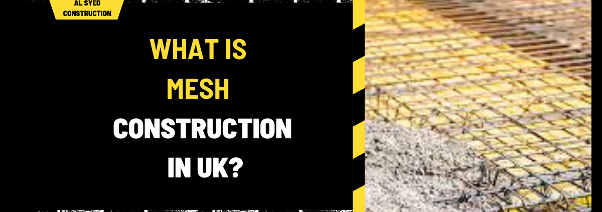 What is Mesh Construction in UK