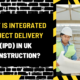 What is Integrated Project Delivery (IPD) in UK Construction