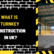 What Is Turnkey Construction in UK