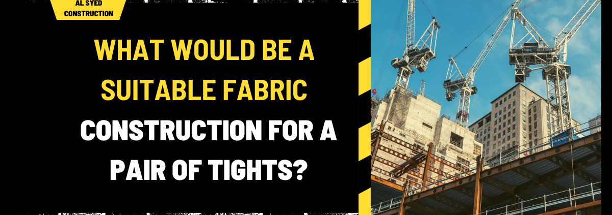 What Would Be a Suitable Fabric Construction for a Pair of Tights