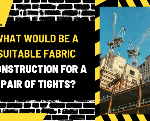 What Would Be a Suitable Fabric Construction for a Pair of Tights