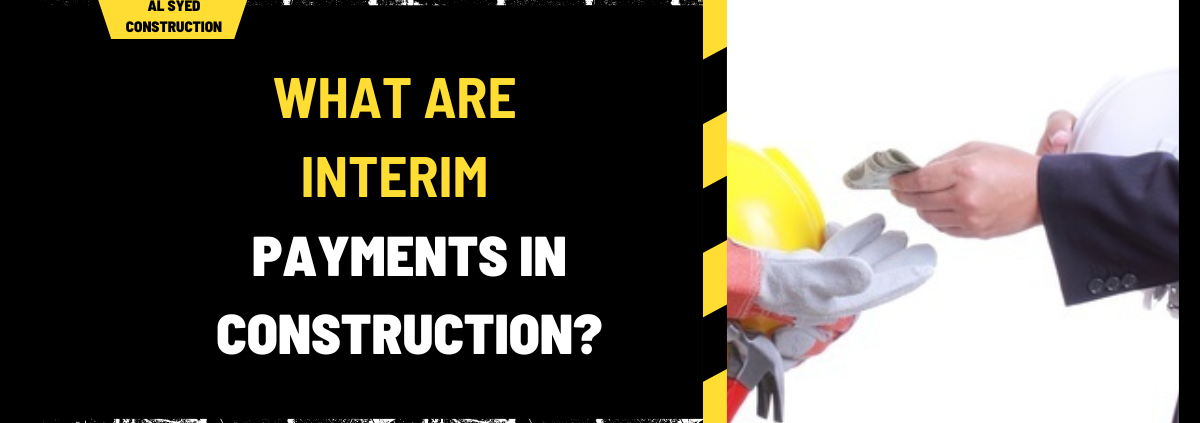 What are Interim Payments in Construction