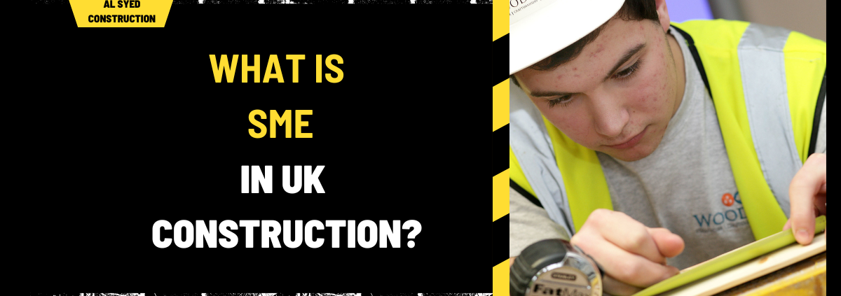 What is SME in UK Construction? Understanding the Role and Impact