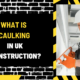 What Is Caulking in UK Construction? A Comprehensive Guide