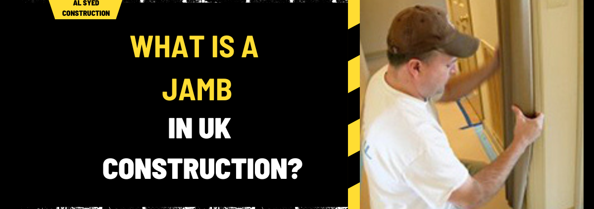 What Is a Jamb in UK Construction? A Comprehensive Guide