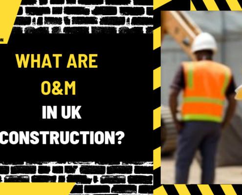 What Are O&M in UK Construction? A Comprehensive Guide