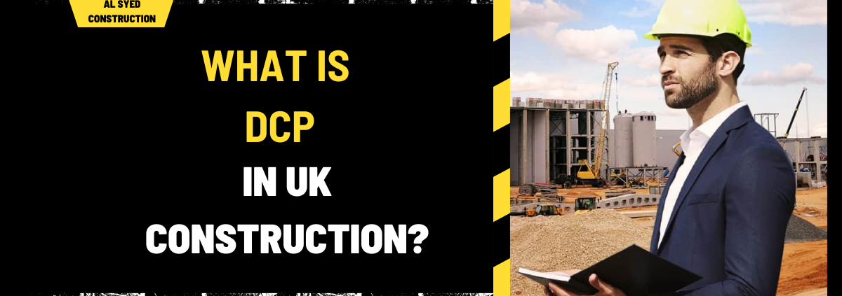 What Is DCP in UK Construction? A Comprehensive Overview