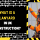 What Is a Lanyard in UK Construction? A Comprehensive Guide