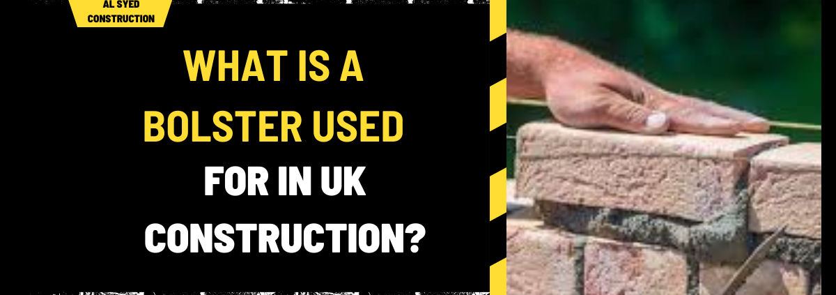 What Is a Bolster Used For in UK Construction? A Comprehensive Guide