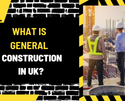 What is General Construction in UK? A Comprehensive Guide