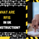 What Are RFIs in UK Construction? A Comprehensive Guide