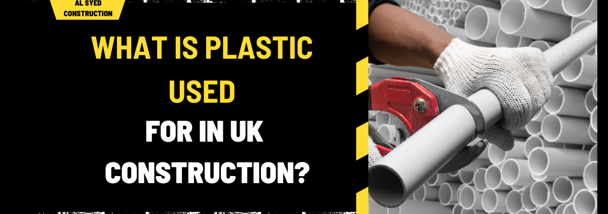 What is Plastic Used for in UK Construction? A Comprehensive Overview