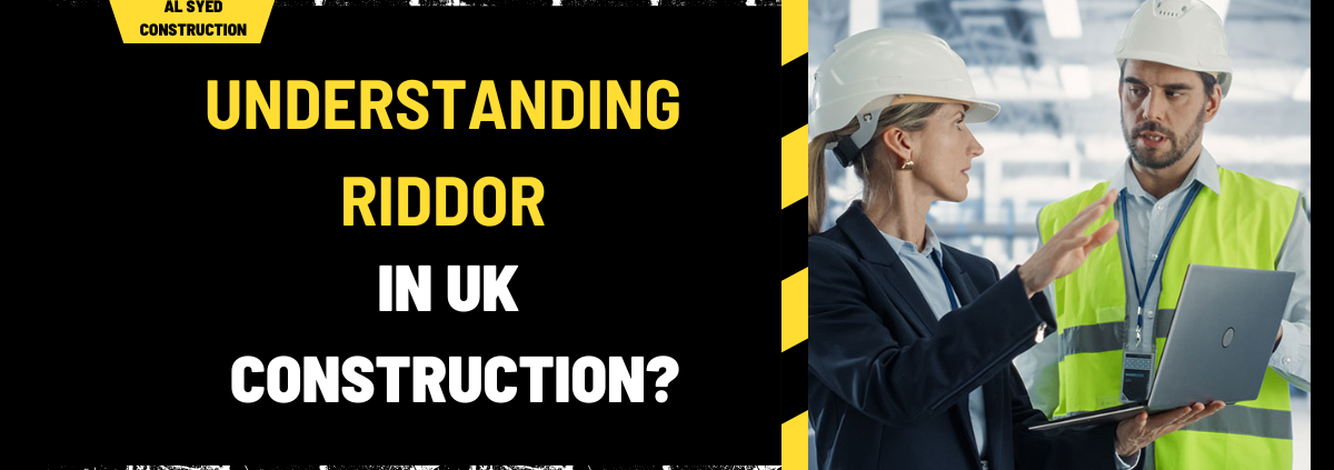 Understanding RIDDOR in UK Construction: A Comprehensive Guide