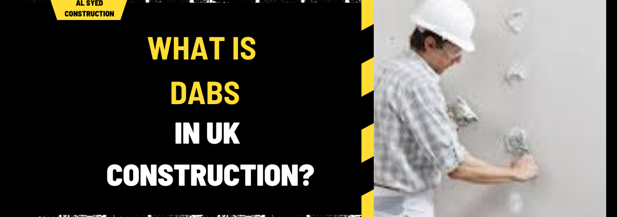 What is DABS in UK Construction? An In-Depth Exploration